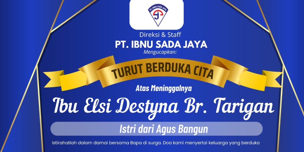 Direksi dan Staf PT Ibnu Sada Jaya Turut Berduka Cita atas Meninggalnya Ibu Elsi Destyna Br Tarigan, Istri Tercinta dari Bapak Agus Bangun